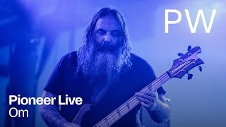 Om - Live at Pioneer Works