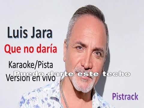 Que No Daría - Luis Jara