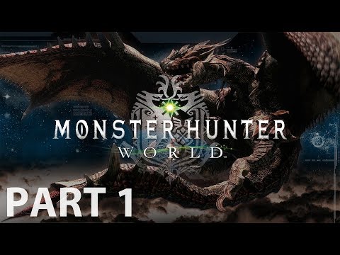 MONSTER HUNTER WORLD Gameplay Part 1 - ASTERA, THE NEW WORLD
