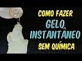 Como fazer GELO INSTANTÂNEO sem QUÍMICA