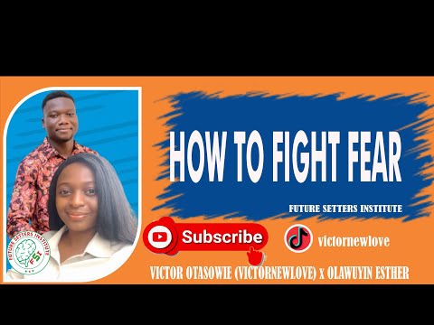 HOW TO FIGHT FEAR II Victor Otasowie x Olawuyin Esther