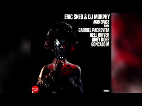 Eric Sneo & Dj Murphy - Acid Space (GONCALO M Remix)