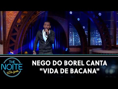 Nego do Borel canta "Vida de Bacana" | The Noite (19/08/20)