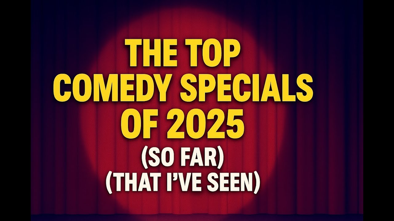 The Best Comedy Specials Of 2025....so far...that I have seen