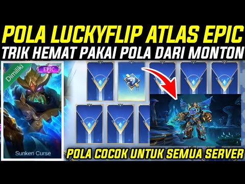 CARA MENDAPATKAN SKIN EPIC ATLAS MURAH - POLA LUCKY FLIP SKIN EPIC ATLAS SUNKEN CURSE MLBB