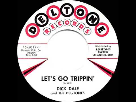 1961 Dick Dale & The Del-Tones - Let’s Go Trippin’