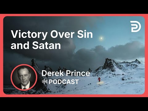 Victory Over Sin and Satan | Part 7 - What God’s Word Will Do For You | Derek Prince