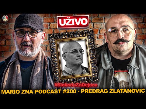 Mario Zna Podcast #200  - Predrag Zlatanović - Dejan je u velikoj opasnosti - UŽIVO