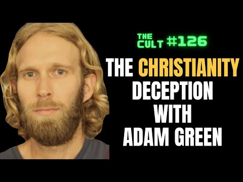 The Cult #126: The Christianity Deception with Adam Green