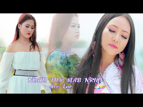 Ncaim Tus Siab Nrho/ SEE LOR Official MV / Hmong New Song / Nkauj Tawm Tshiab