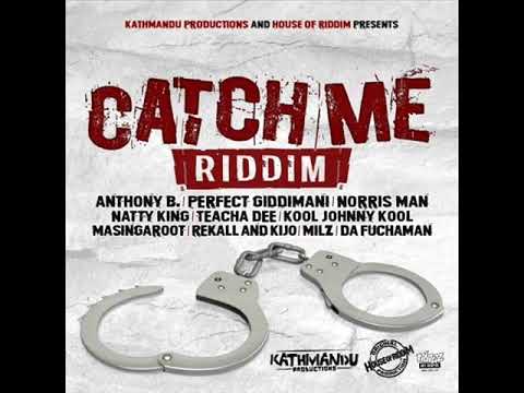 Catch Me Riddim (Official Mix) Feat. Perfect Giddimani, Anthony B, Natty King (December 2020)