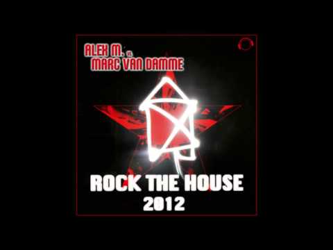 Alex M. vs. Marc van Damme - Rock The House 2012 (Dutchstep Mix Short)