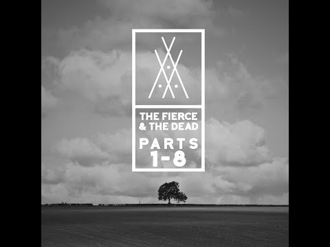 The Fierce And The Dead - Part 1