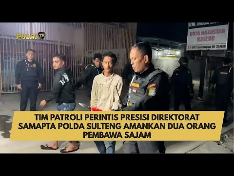 TIM PATROLI PERINTIS PRESISI DIREKTORAT SAMAPTA POLDA SULTENG  AMANKAN DUA ORANG PEMBAWA SAJAM