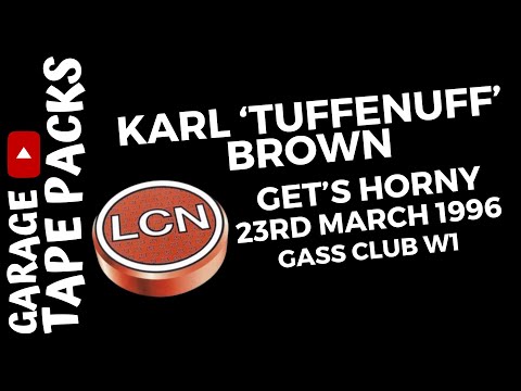 Karl 'Tuff Enuff' Brown |  La Cosa Nostra | Get's Horny | Gass Club | 23rd March 1996