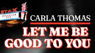 Carla Thomas - Let Me Be Good To You (Official Audio) - from STAX: SOULSVILLE U.S.A.