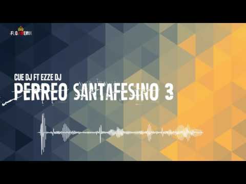 Cue DJ ft Ezze DJ - Perreo Santafesino 3 (Flowremix 2017)