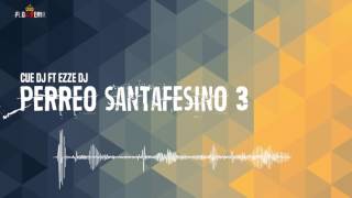 Cue DJ ft Ezze DJ - Perreo Santafesino 3 (Flowremix 2017)