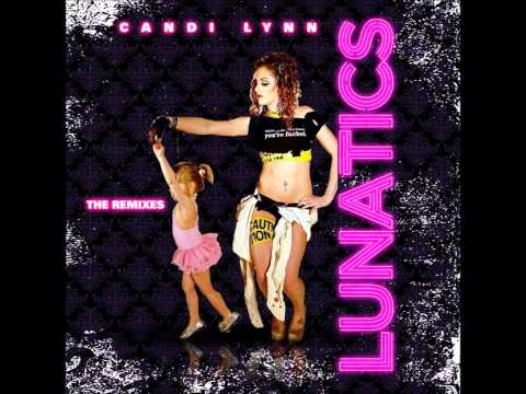 Candi Lynn - Lunatics (Mike Bordes Radio Edit)