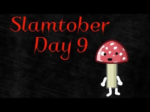 Slamtober 9