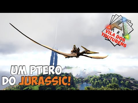 DOMAMOS UM PTERO JURASSICO QUE LEVOU NÓS 3!!! ep.04 - ARK VILA DOS YOUTUBERS T2