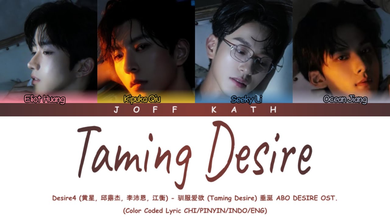 Desire4 - Taming Desire OST. ABO Desire Series LYRIC CHI/PINYIN/INDO/ENG