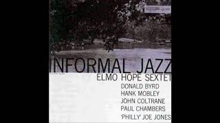 The Elmo Hope Sextet -  Informal Jazz ( Full Album )