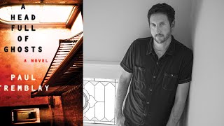 Paul Tremblay on A Head Full of Ghosts: A Novel | 2016 L.A. Times Festival of Books