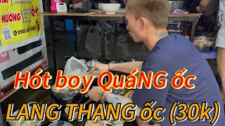 Vương Ca official chia sẻ với anh chị  hót boy Quang ốc  LANG THANG ốc (30k) #ẩmthực  
