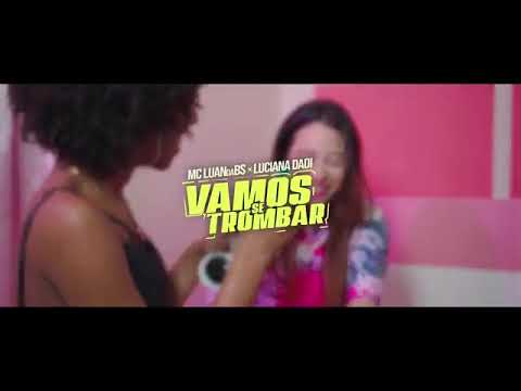 Mc luan da bs e Luciana Dadi Vamos se trombar ...