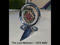 Ride & Drive -- The Last Matador 1978 AMC
