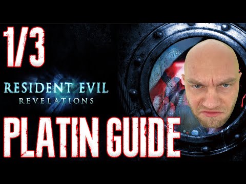 Resident Evil Revelations - 100% Komplettlösung Platin Guide - Deutsch 1/3