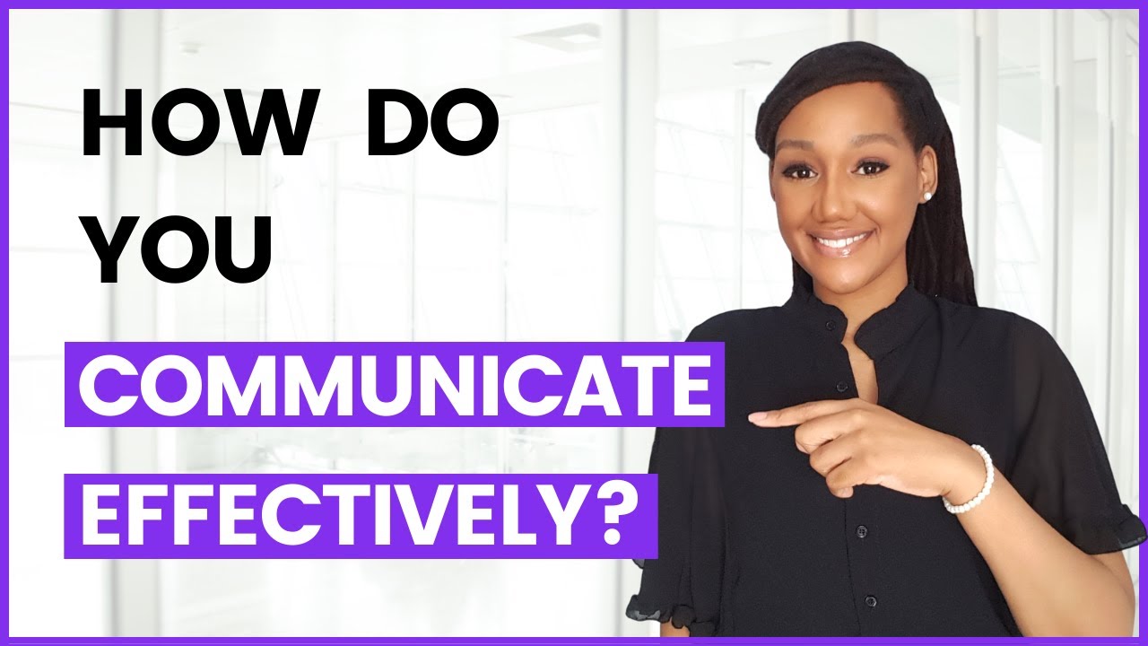 How do you communicate effectively (Interview Question and Answer)