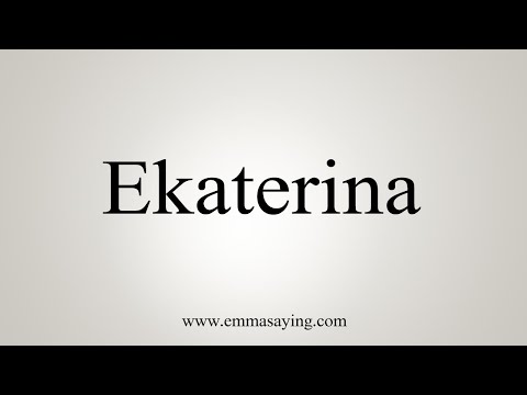 How To Say Ekaterina