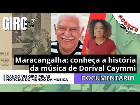 Maracangalha: a história da música de Dorival Caymmi| Giro do Som 7 | #notícias #corte  #mpb