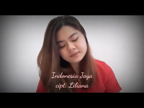INDONESIA JAYA CIPT. LILIANA TANOESOEDIBJO || COVER BY ESTER NATHANIA
