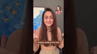 Oily scalp and dry hair| how to manage