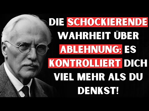 Carl Jung enthüllt, wie Ablehnung Ihren Geist beherrscht!