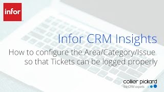 Infor CRM efficient ticket management - logging tickets with proper configuration