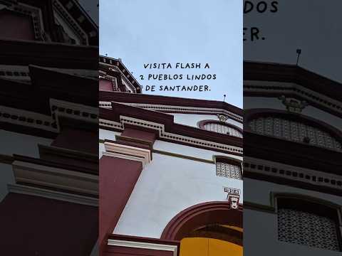 Visita flash a 2 pueblos lindos de Santander 🇨🇴 | David Polanía (@soydavidpolania)