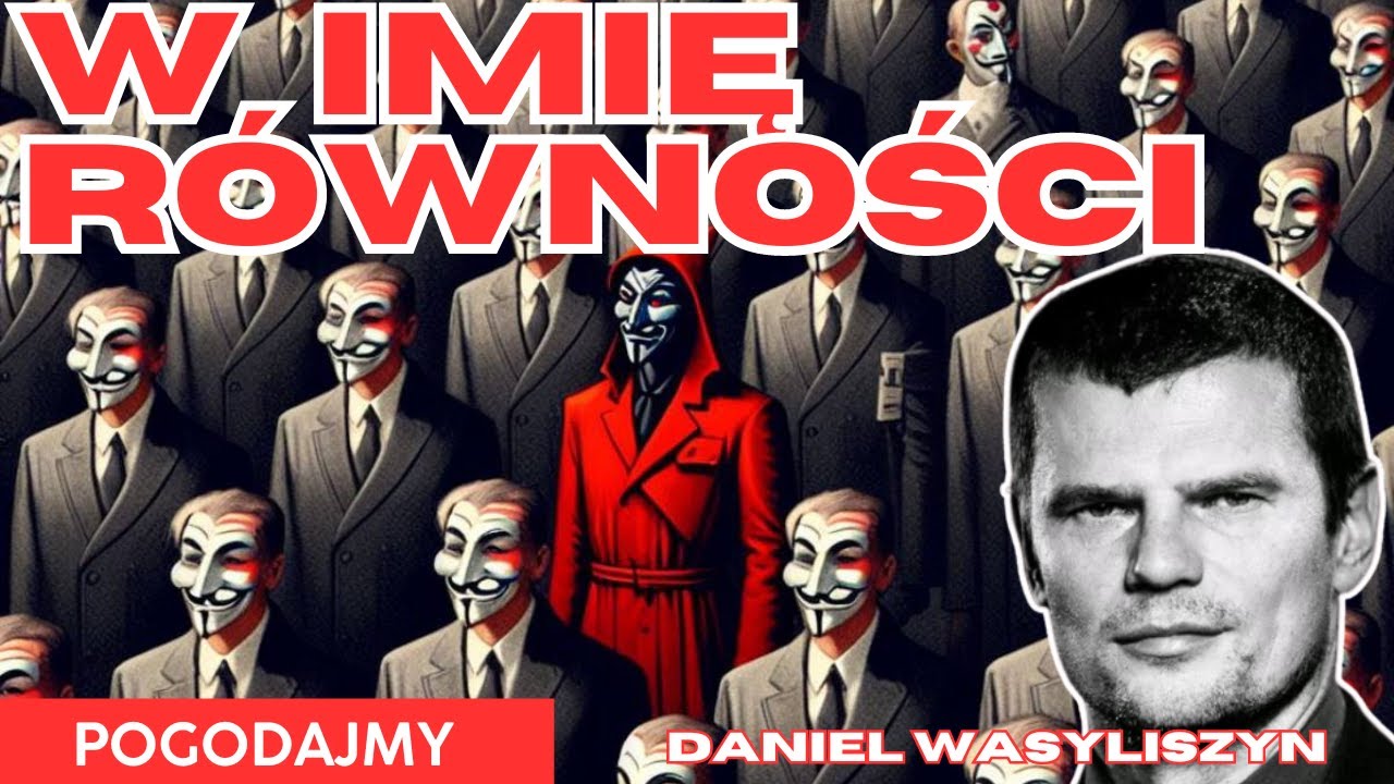 W imię równości | Daniel Wasyliszyn | Pogodajmy #29