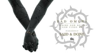 Video thumbnail of "BAD OMENS - Said & Done"