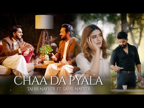 Chaa Da Pyala | Tahir Nayyer | Ft. Sahil Nayyer | Official Music Video