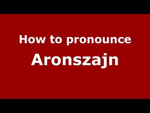 How to pronounce Aronszajn (Jewish/Poland) - PronounceNames.com