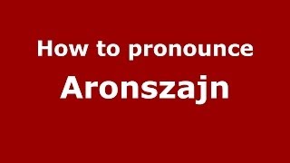 How to pronounce Aronszajn