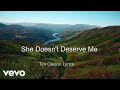 Tim OlesonLyrics She Doesn T Deserve Me