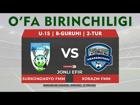Surxondaryo FMM — Xorazm FMM | O'FA BIRINCHILIGI - U-15 | B-guruhi - 2-Tur | JONLI EFIR