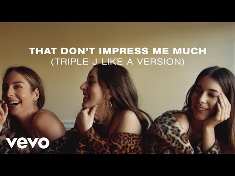 HAIM - That Don’t Impress Me Much (triple j Like A Version)