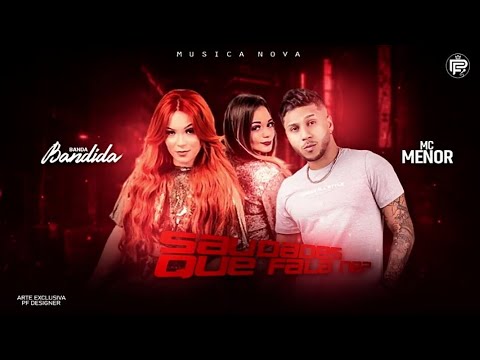BANDA BANDIDA E MC MENOR - SAUDADES QUE FALA NE