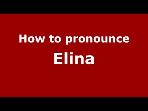 How to pronounce Elina